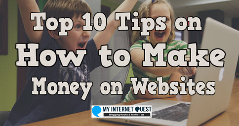 top 10 tips on how to make money on websites