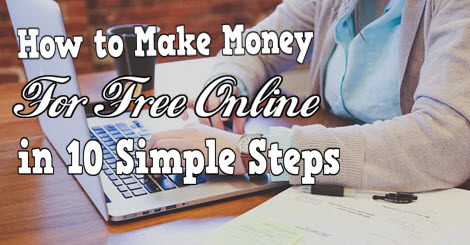 how to make money for free online in 10 simple steps