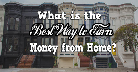 what is the best way to earn money from home