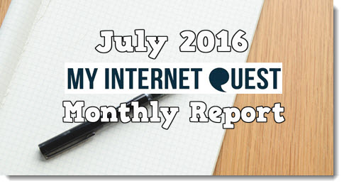 july 2016 my internet quest monthly report